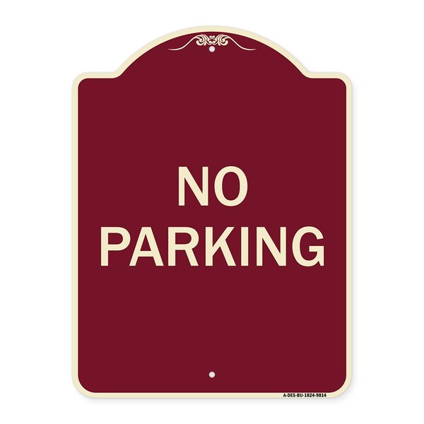 Designer Series Sign-No Parking, Burgungy Heavy-Gauge Aluminum, 24" x 18", BU-1824-9814